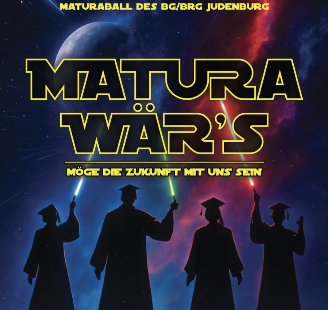 Matura wär's - möge die Zukunft mit uns sein | BG/BRG Judenburg